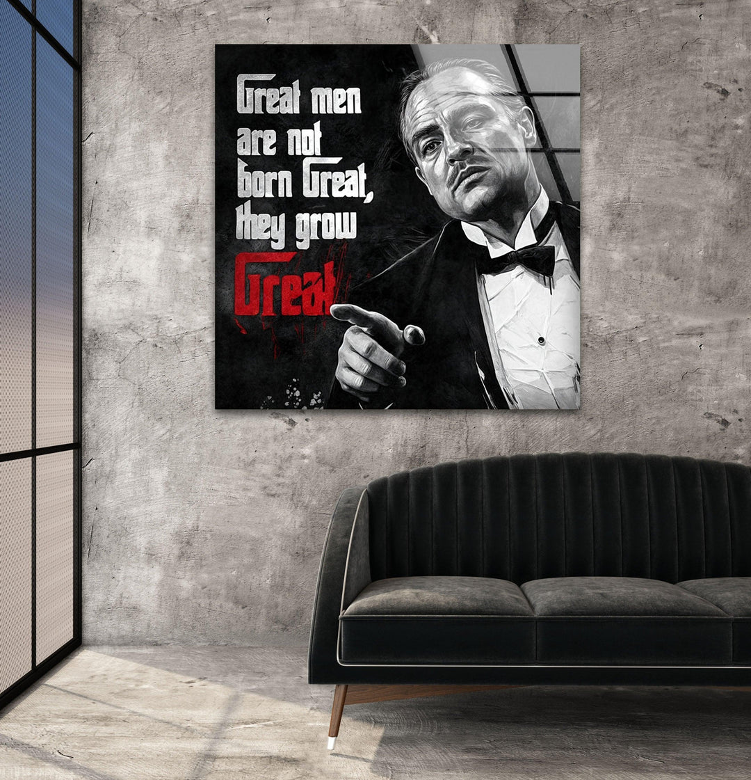 Great Men Are Not Born Great Glass Wall Art glass photo prints, glass picture prints
