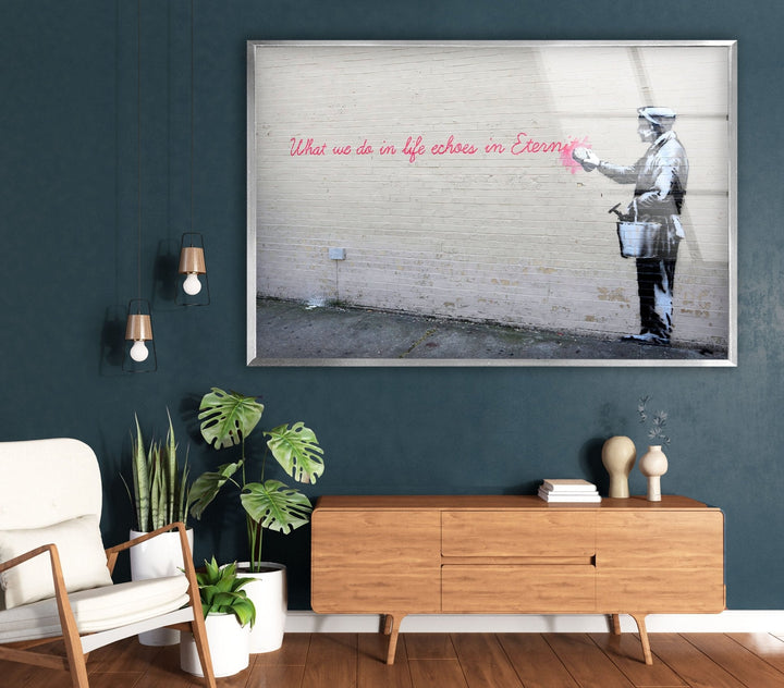 Banksy What We Do in Life Echoes Framed Glass Wall Art - Artdesigna Glass Printing Wall Arts - Large Banksy Wall Art