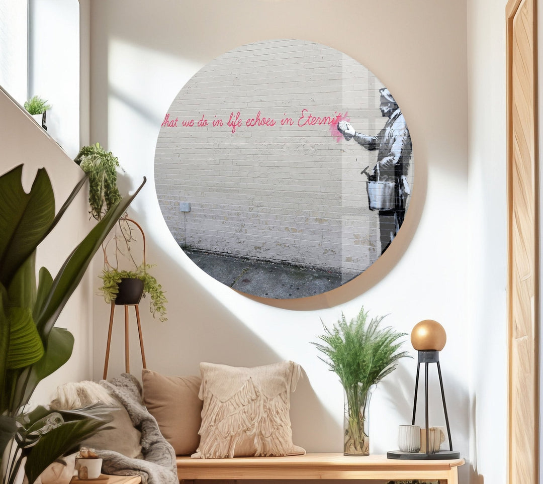 Banksy What We Do in Life Echoes Tempered Glass Wall Art - MyPhotoStationArtdesigna Glass Printing Wall Arts - Buy Banksy Art