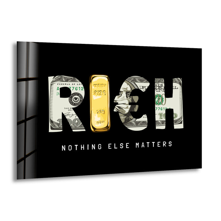 Rich Nothing Else Matters Glass Picture Prints & Cool Wall Art