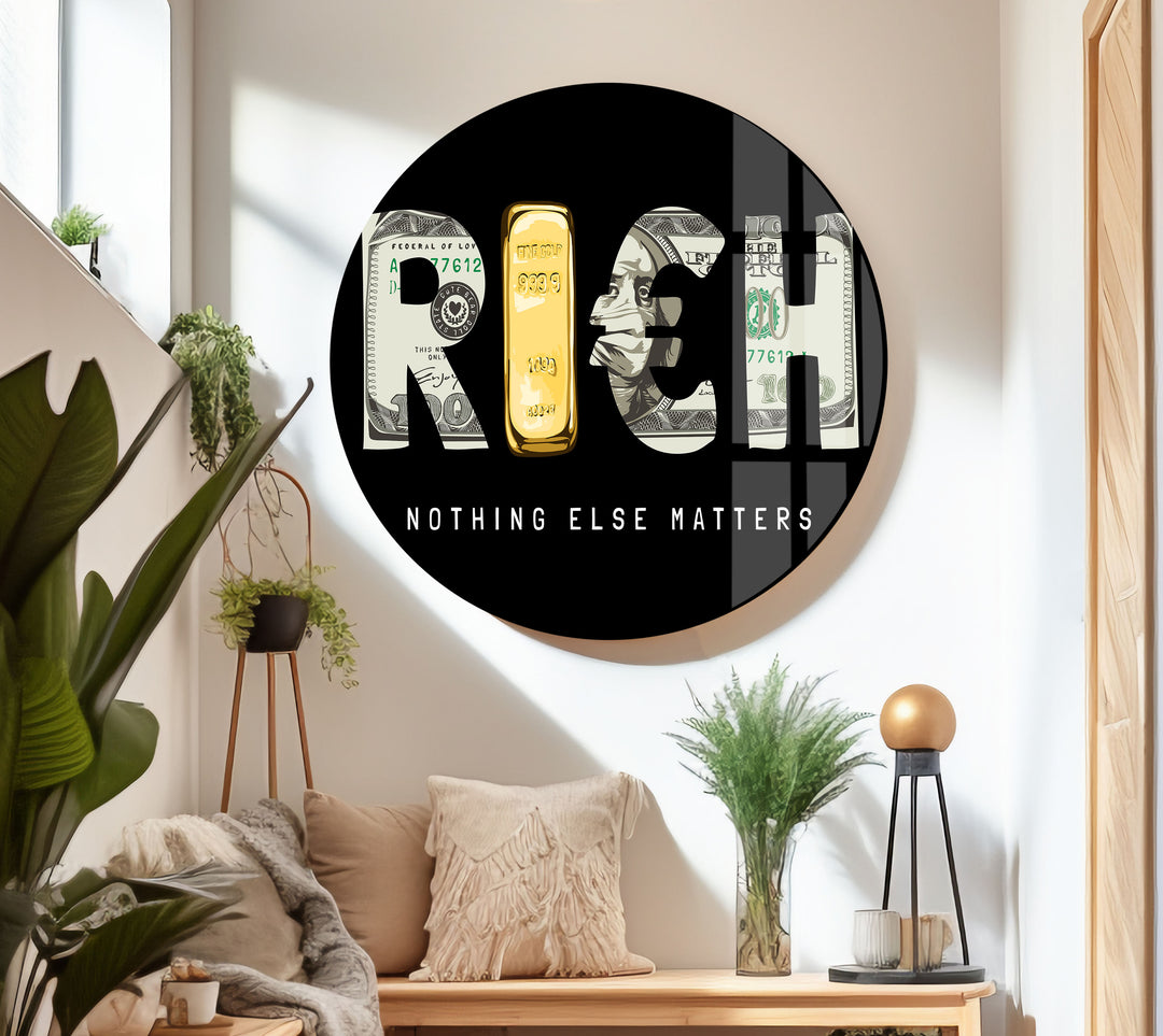 Rich Nothing Else Matters Glass Wall Art & Cool Home Decor