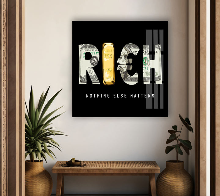 Rich Nothing Else Matters Cool Wall Art & Glass Photo Prints