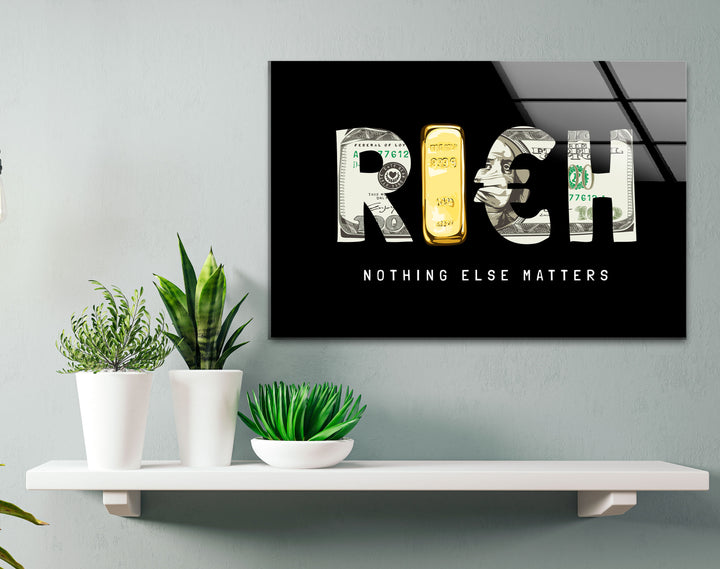 Rich Nothing Else Matters Glass Wall Art & Cool Home Decor