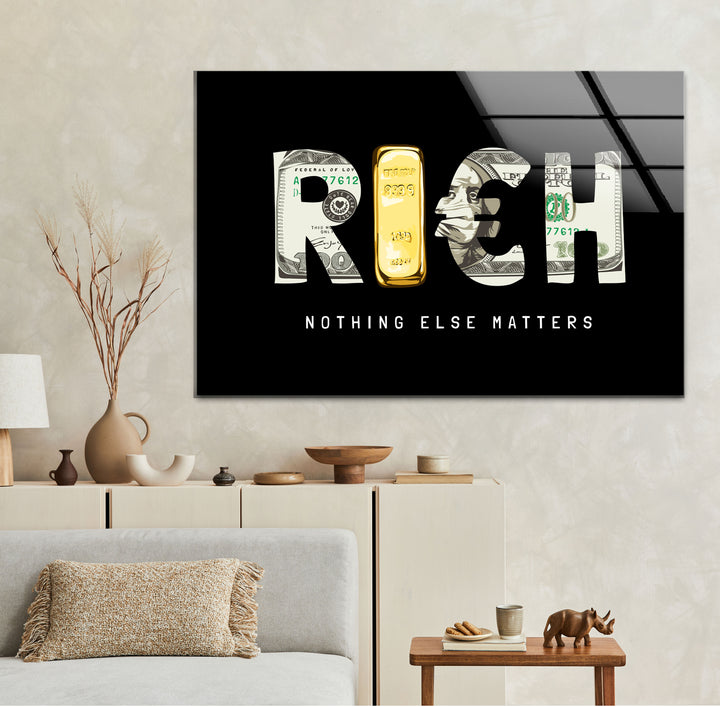 Rich Nothing Else Matters Cool Wall Decor & Glass Print Art